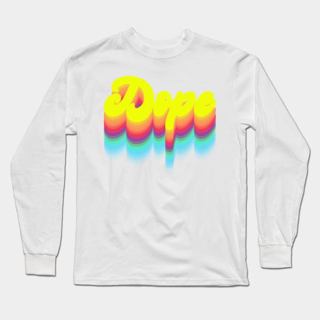 Dope Long Sleeve T-Shirt by Vintage Dream